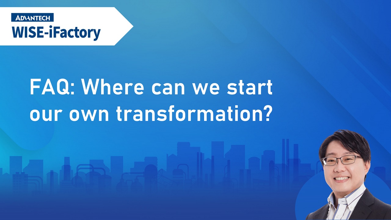FAQ about iFactoryWorks | 8 Where can we start our own transformation?